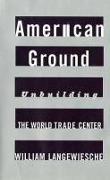 American_ground__unbuilding_the_World_Trade_Center